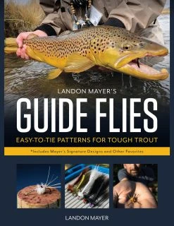 Angler's Book Supply Guide Flies By Landon Mayer