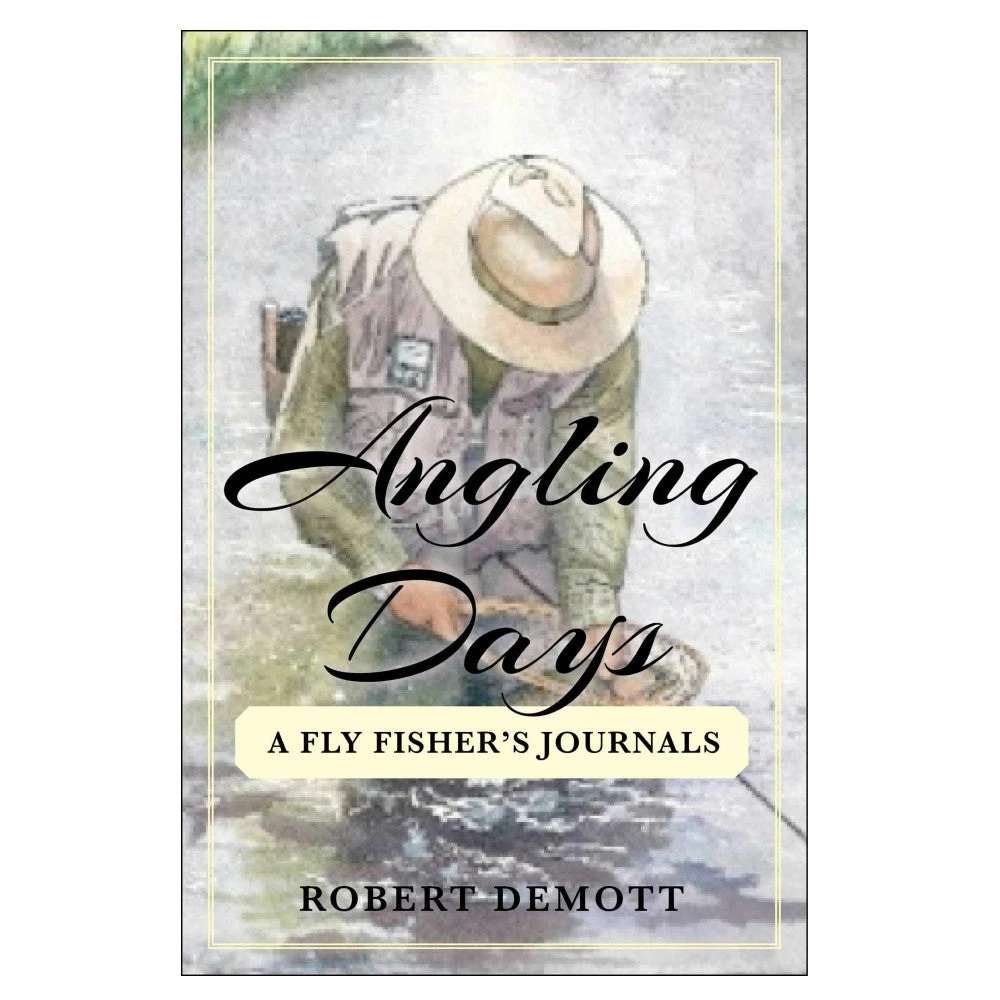 Angling Days by Robert Demott - Angler's Book Supply | Fishing Books & DVDs 1 Angler's Book Supply Books & DVDs Angling Days By Robert Demott