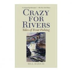 Angler's Book Supply Crazy For Rivers
