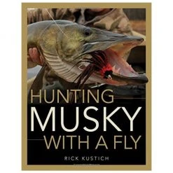 Angler's Book Supply Hunting Musky With A Fly By Rick Kustich