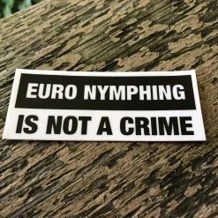 The Northern Angler Fly Shop Not A Crime Sticker